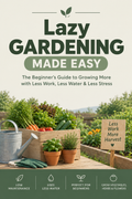 LAZY GARDENING: MADE EASY